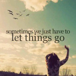 sometimes we just have to let go